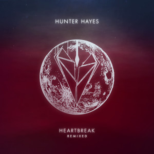 收聽Hunter Hayes的Heartbreak (Dzeko Remix)歌詞歌曲