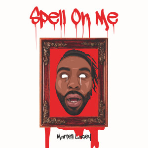 Martell Lacey的專輯Spell On Me