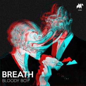 Listen to Breath song with lyrics from Bloody Boy