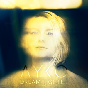 ดาวน์โหลดและฟังเพลง Dream Fighter พร้อมเนื้อเพลงจาก Ayko