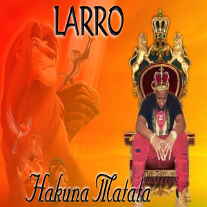收聽Larro的Hakuna Matata歌詞歌曲