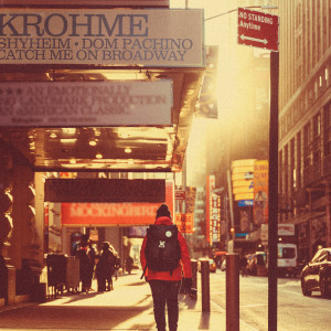 Listen to Catch Me on Broadway (Explicit) song with lyrics from Krohme