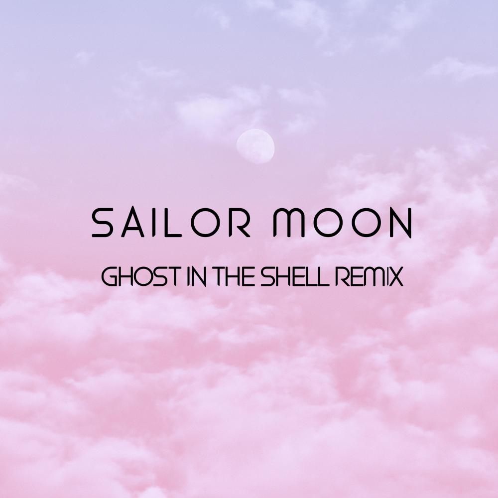 Sailor Moon (Ghost in the Shell Remix)