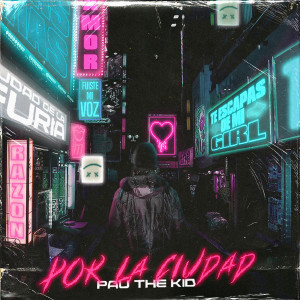 Pau The Kid的專輯Por la Ciudad (Explicit)