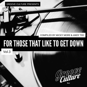 อัลบัม For Those That Like To Get Down, Vol. 3 ศิลปิน Micky More & Andy Tee