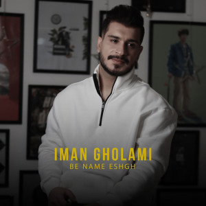 Listen to Be NAME Eshgh song with lyrics from Iman Gholami