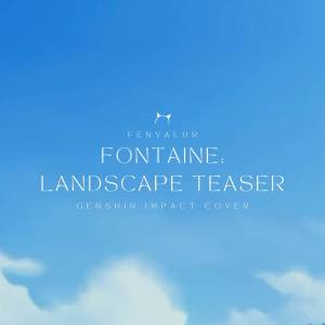 Fontaine: Landscape Teaser