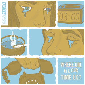 收听Crooked Teeth的Where Did All Our Time Go?歌词歌曲