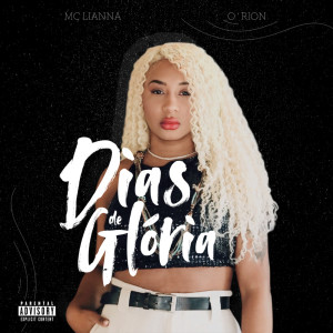 收聽MC Lianna的Dias de Glória (Explicit)歌詞歌曲