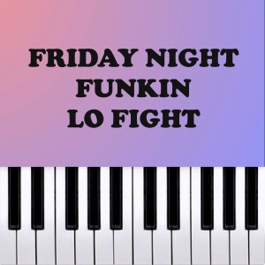 Friday Night Funkin - Lo Fight - Piano Version