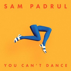 Album You Can't Dance from Sam Padrul