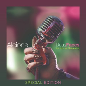 อัลบัม Duas Faces (ao Vivo Na Mangueira) (Special Edition) (Ao Vivo) ศิลปิน Alcione