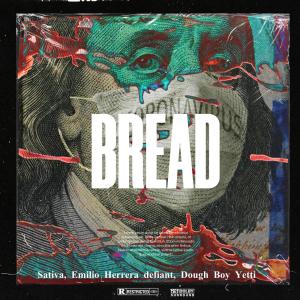 Sativa的專輯Bread (feat. Sativa, Emilio Herrera, Defiant & Dough boy yetti) [Explicit]