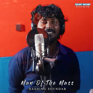 Listen to Man of the Mass song with lyrics from Dashing Soundar