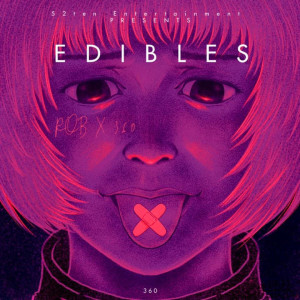 Listen to Edibles (Explicit) song with lyrics from Rob X