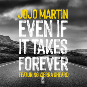 Album Even If It Takes Forever (feat. Kierra Sheard) from Kierra Sheard