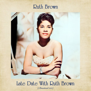 Late Date with Ruth Brown (Remastered 2021)