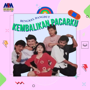 ดาวน์โหลดและฟังเพลง Kembalikan Pacarku พร้อมเนื้อเพลงจาก Bengkel Dangdut