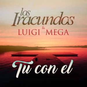 Los Iracundos的專輯Tu Con El