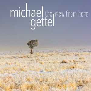 Michael Gettel的專輯The View from Here