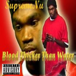 Album Blood Thicker Than Water (Explicit) from SupremeNu