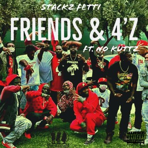 Stackz Fetti的專輯Friends & 4'z (feat. No Kuttz) (Explicit)