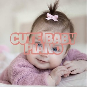 Listen to Cute Baby Piano song with lyrics from Yumiko archila