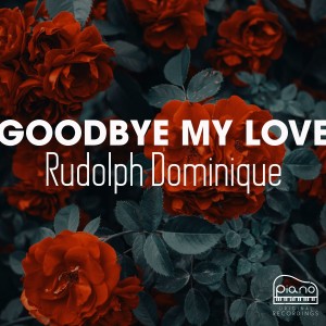 Album Goodbye My Love from Rudolph Dominique