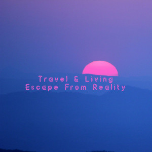 Album Escape From Reality from Travel & Living