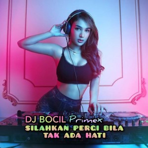 Silahkan Pergi (Remix) dari DJ Bocil