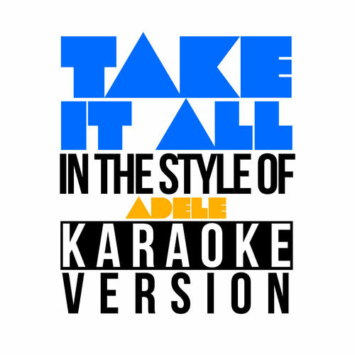 Take It All (In the Style of Adele) [Karaoke Version] (伴奏)