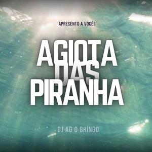 DJ AG o Gringo的專輯AGIOTA DAS PIRANHA Part.1 (Explicit)