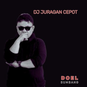 Doel Sumbang的專輯Dj Juragan Cepot