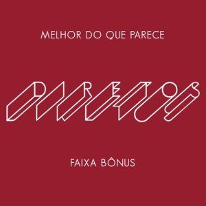O Terno的專輯Diretos (Melhor do Que Parece) - Faixa Bônus