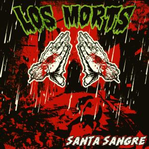 收听Los Morts的Santa Sangre (Explicit)歌词歌曲