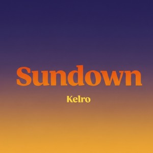 Dengarkan lagu Sundown (Explicit) nyanyian Kelro dengan lirik