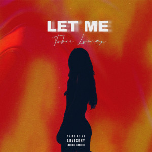 Listen to Let Me (Explicit) song with lyrics from Tobii