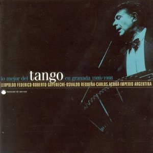 Various Artists的專輯Lo Mejor Del Tango En Granada 1989 - 1998