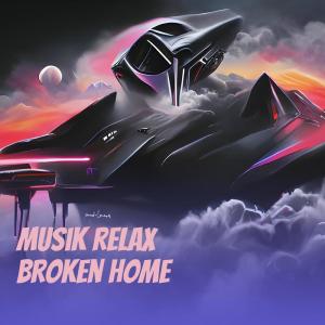 Album Musik Relax Broken Home oleh ILWA