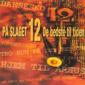 På Slaget 12的專輯De Bedste Til Tiden