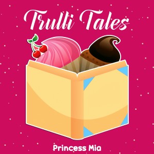 收聽Princess Mia的Trulli Tales歌詞歌曲