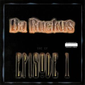 Da Ruckus的專輯Episode 1 (Explicit)