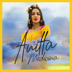 收聽Anitta的Medicina歌詞歌曲