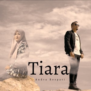 收聽Andra Respati的TIARA歌詞歌曲
