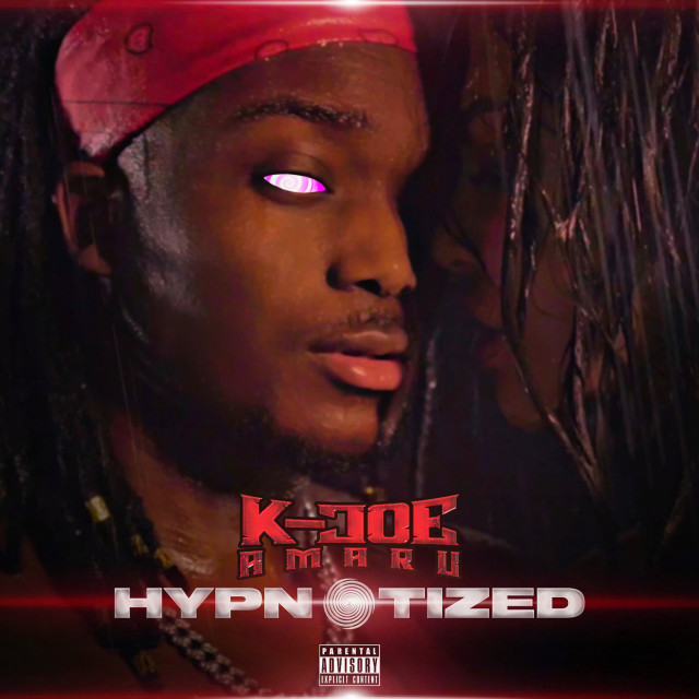 Listen to Hypnotized (Explicit) song with lyrics from K-joe Amaru
