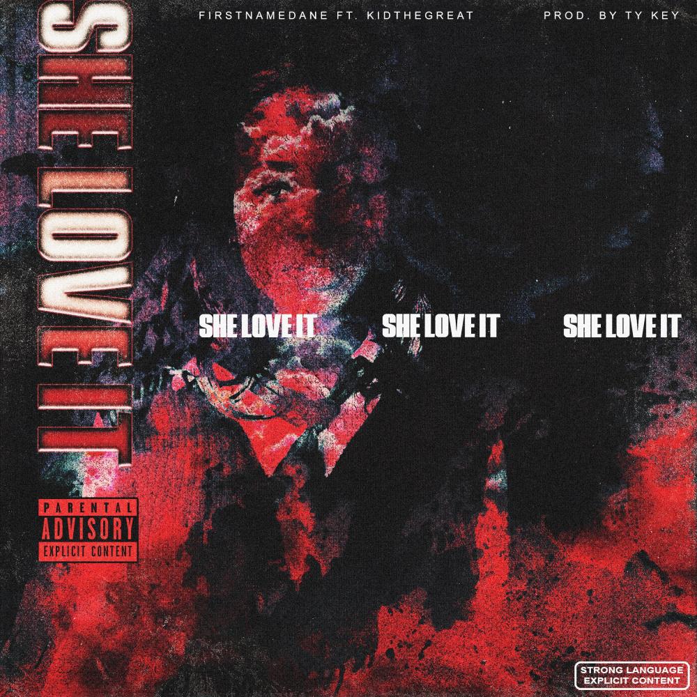 She Love It (feat. KidTheGreat) (Explicit)