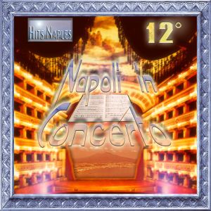 อัลบัม Napoli in concerto - Vol..12 ศิลปิน Various