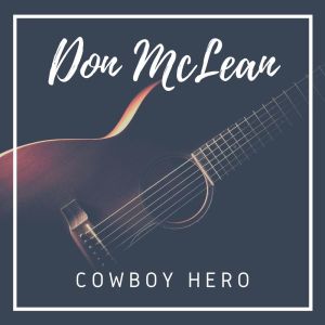 Cowboy Hero: Don McLean