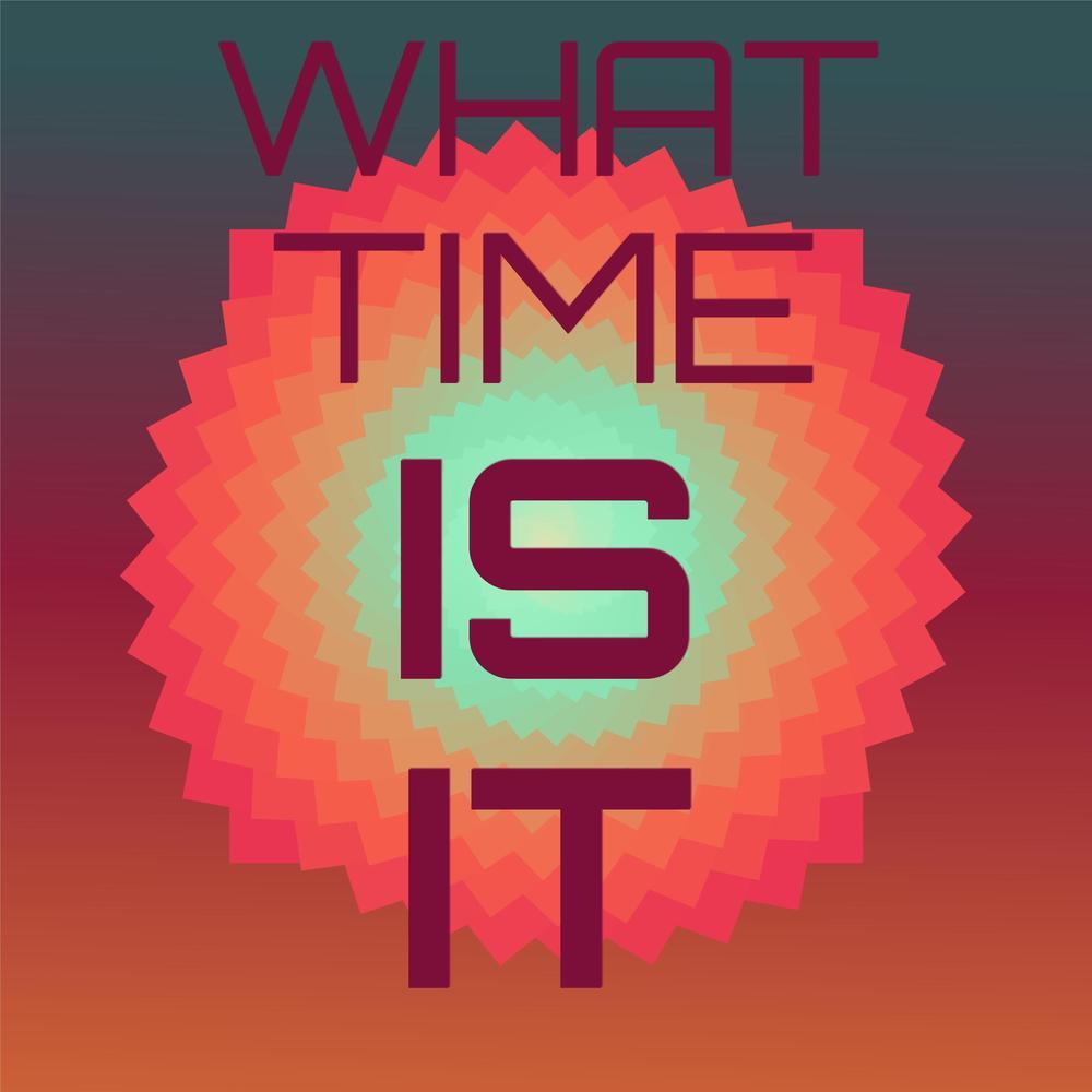 What Time Is It
