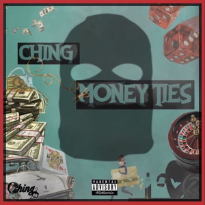 收听Ching的Money Ties (Explicit)歌词歌曲